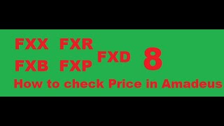 FXX  FXR FXB FXD FXP HOW TO CHECK PRICE IN AMADEUS PART 8