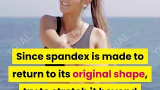 how to stretch spandex material