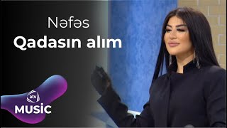 Nəfəs - Qadasın alım