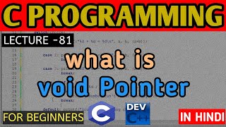What is void Pointer in C | | C PROGRAMMING FOR BEGINNERS | | C PROGRAMMING TUTORIAL | | FULL COURSE