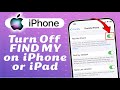 How to Turn Off FIND MY on iPhone or iPad (With & Without the Device)