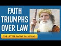 Gal 3:6-9  - Faith Triumphs Over Law - Galatians 3 - Considering Abraham