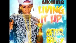 Alkaline - Living It Up (Raw) After Party Riddim - June 2015