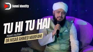 Tu Hi Tu Hai | New Hamd | Dr Nisar Ahmed Marfani