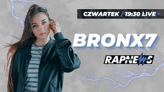 BRONX7 na ŻYWO | RAPNEWS LIVE #114