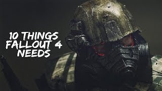 10 Things Fallout 4 Needs