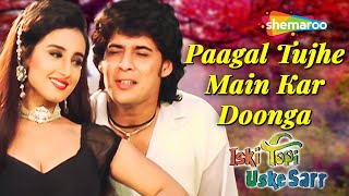 Paagal Tujhe Main Kar Doonga | Iski Topi Uske Sar (1998) | Audio Song | Mukul Dev | Divya Hit Songs