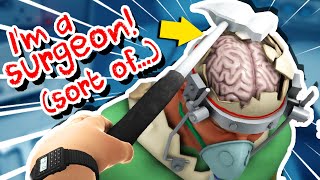 Brain Surgery is EASY! (Actually... I lied...) | Surgeon Simulator VR