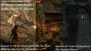 Skyrim Ep: 9&10 Fierce Dragons Attack! Lost in the Wilds & Truth or Deception! The Haunted Barrows