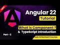 Angular 22 Tutorial for Beginners | What Is Component | Variable Declaration & Data-Types