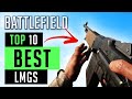 Top 10 BEST LMGS in Battlefield Games