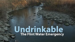 Undrinkable: The Flint Water Emergency
