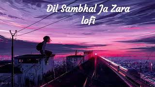 Dil Sambhal Ja zara [slowed reverb]- Murder 2 | Lofi Song | dil sambhal ja zara slowed reverb#lofi
