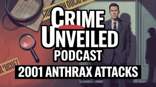 TrueCrime Podcast: 2001 Anthrax Attacks