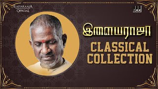 Ilaiyaraaja Classical Hits Collection Jukebox | Ilaiyaraaja Carnatic Songs | Ilaiyaraaja Love Songs