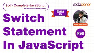 Switch Case Statement In JavaScript | CD Complete JavaScript Course | C-15 | Hindi