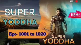 SUPER YODDHA 1001 TO 1020