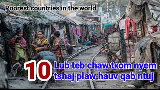 10 lub teb chaw txom nyem tshaj plaw hauv qab ntuj/Ten poorest countries in the world