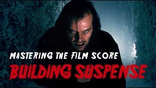 Mastering the Film Score: How to Build Suspense