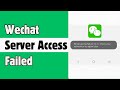 How To Fix Server Access Failure In WeChat | 100% Working