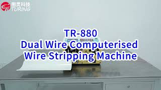 TR-880  Dual Wire Computerised  Wire Stripping Machine