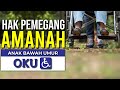 Hak Pemegang Amanah Anak Bawah Umur dan OKU