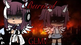 Burned - GLMV // Grace Vanderwaal