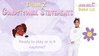 Conditional Statements | Fun Coding Adventure for Kids | Terysa Solves it Coding Lab