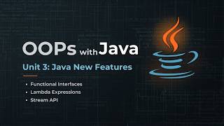 OOPs with Java | Unit 3: Java New Features