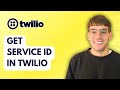 How to Get Service ID in Twilio [2026 Full Guide]