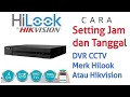 Cara Merubah Jam DVR HILOOK | Setting Jam & Tanggal DVR Hilook | Setting Date & Time DVR Hilook