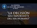 La DECISIÓN MÁS IMPORTANTE del ser humano en la vida | LLDM Estudios Biblicos