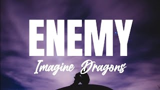 Enemy (Lyrics) Imagine Dragons Ft: J.I.D