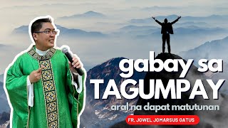 *WORTH WATCHING* GABAY SA TAGUMPAY II ARAL NA DAPAT MATUTUNAN II FR. JOWEL JOMARSUS GATUS