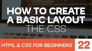HTML & CSS for Beginners Part 22: How to create a basic layout - the CSS