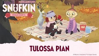 Nuuskamuikkunen: Muumilaakson melodia – Hosulin kosinta | Tulossa pian