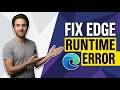 How To Fix Microsoft Edge Runtime Error (Easy Guide)