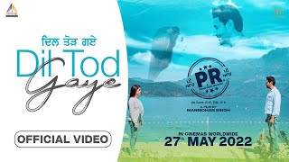 Dil Tod Gaye (Official Video) | PR Movie | Harbhajan Mann | New Punjabi Songs | Latest Punjabi Songs