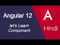 Angular 12 Hindi tutorial #7 Component