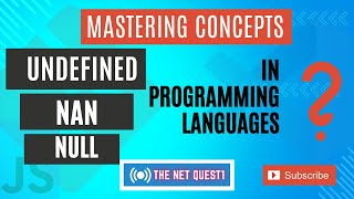 Mastering Concepts | What are Undefined, NaN and Null Values in Programming?
