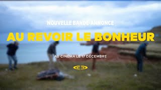 Au revoir le bonheur | Bande-annonce officielle