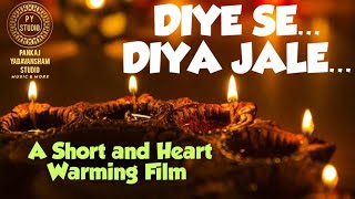 DIYE SE DIYA JALE.... A short and heart warming film.