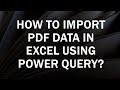 How to Import PDF Data into Excel Using Power Query