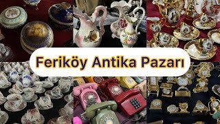 FERİKÖY ANTİKA PAZARI 😍🛍️🛒 5 Ocak Pazar 🗓️Keyifli Seyirler 🌺