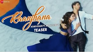 Raanjhana - Teaser | Priyank Sharmaa & Hina Khan | Asad khan Ft. Arijit Singh | Raqueed alam