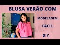 DIY Como fazer Blusa Verão com Molde Fácil_ Costura fácil Passo a Passo p iniciantes Gisleide Novelo