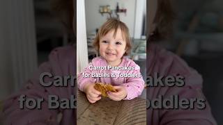 Carrot Pancakes for Babies \u0026 Toddlers #baby #toddlers #mom #momlife #babyshorts #babyfood #cutebaby