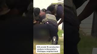 ICE arrests 15 construction workers in Alexandria’s Chirilagua neighborhood in Virginia
