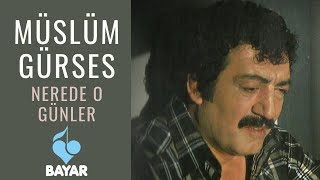 Müslüm Gürses - Nerde O Günler