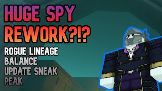 Huge Spy Overhaul \u0026 Balance Changes | Rogue Lineage